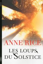 Couverture du livre « Les loups du solstice » de Anne Rice aux éditions Michel Lafon