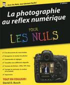 Couverture du livre « La photographie au reflex numérique pour les nuls (3e édition) » de David D. Busch aux éditions First