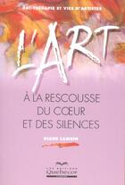 Couverture du livre « L'art a la rescousse du coeur et des silences » de Diane Lambin aux éditions Quebecor