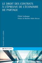 Couverture du livre « Le droit des contrats à l'épreuve de l'économie de partage » de Chloé Leduque aux éditions Bruylant