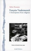 Couverture du livre « Françoise Vandermeersch ; l'émancipation d'un religieuse » de Sabine Rousseau aux éditions Karthala