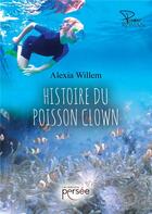 Couverture du livre « Histoire du poisson clown » de Alexia Willem aux éditions Persee