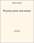 Couverture du livre « Pensées pour moi-même » de Marc Aurele aux éditions Bibebook