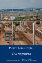 Couverture du livre « Transports » de Peclat Pierre Louis aux éditions L'age D'homme