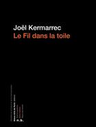 Couverture du livre « Le fil de la toile » de Kermarrec Joel aux éditions Ensba