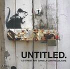 Couverture du livre « Untitled ; le street art dans la contre culture » de  aux éditions Editions Carpentier