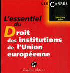 Couverture du livre « L'essentiel du droit institutionnel de l'Union européenne » de Stephane Leclerc aux éditions Gualino