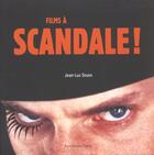 Couverture du livre « Films A Scandale » de Douin Jean-Luc aux éditions Chene