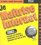 Couverture du livre « Je Maitrise Internet ; Edition 2002 » de Thierry Crouzet aux éditions First Interactive