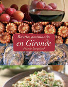 Couverture du livre « Recettes gourmandes en Gironde » de Heloise Gignac aux éditions Geste