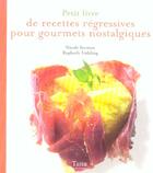 Couverture du livre « Petit Livre De Recettes Regressives Pour Gourmets Nostalgiques » de Seeman Nicole aux éditions Tana