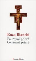 Couverture du livre « Pourquoi prier ? comment prier ? » de Bianchi aux éditions Parole Et Silence