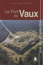 Couverture du livre « Le fort de Vaux » de Franck Meyer et Jean-Luc Kaluzko aux éditions Ysec