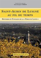 Couverture du livre « Saint-Aubin de Luigné, au fil du temps : Histoires et paysages de la 