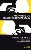 Couverture du livre « Chronique du racisme républicain » de Pierre Tévanian aux éditions Syllepse