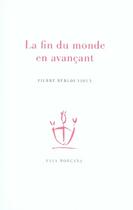 Couverture du livre « La fin du monde en avançant » de Pierre Bergounioux aux éditions Fata Morgana