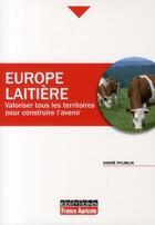 Couverture du livre « L'Europe laitière ; regard croisé » de Andre Pfimlin aux éditions France Agricole