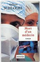 Couverture du livre « Mort d'un médecin » de Gilbert Schlogel aux éditions Fayard/mazarine