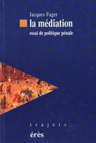 Couverture du livre « La mediation » de Jacques Faget aux éditions Eres