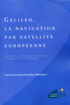 Couverture du livre « Galiléo, la navigation par satellite européenne » de Aurelien Desingly aux éditions Ifri