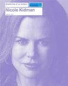Couverture du livre « Nicole Kidman » de Alexandre Tylski aux éditions Cahiers Du Cinema