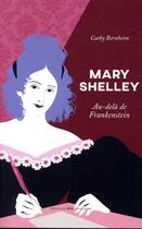 Couverture du livre « Mary Shelley » de Cathy Bernheim aux éditions Felin