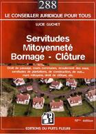 Couverture du livre « Servitudes ; mitoyenneté ; bornage ; clôture (10e édition) » de Lucie Guchet aux éditions Puits Fleuri
