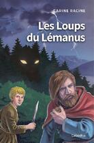 Couverture du livre « LES LOUPS DU LEMANUS » de Carine Racine aux éditions Cabedita