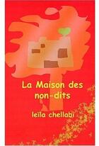 Couverture du livre « La maison des non-dits » de Leila Chellabi aux éditions Lcd Mediation