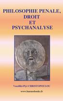 Couverture du livre « PHILOSOPHIE PENALE, DROIT ET PSYCHANALYSE » de Christopoulou V-P aux éditions Buenos Books