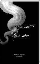 Couverture du livre « Mes adieux à Andromède » de Andrea Inglese aux éditions Art Et Fiction