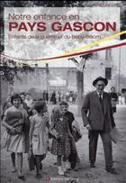 Couverture du livre « Notre enfance en pays gascon » de Bernard Escudero aux éditions Wartberg