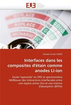 Couverture du livre « Interfaces dans les composites d'etain comme anodes li-ion » de Conte-D aux éditions Editions Universitaires Europeennes