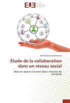 Couverture du livre « Etude de la collaboration dans un reseau social » de Kammoun-R aux éditions Editions Universitaires Europeennes