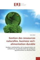 Couverture du livre « Gestion des ressources naturelles, business vert-alimentation durable - analyse cout/benefice de la » de Hebie Salia aux éditions Editions Universitaires Europeennes