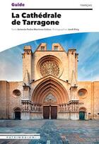 Couverture du livre « Guide de la cathédrâle de Tarragone » de Jordi Puig aux éditions Triangle Postals