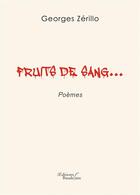 Couverture du livre « Fruits de sang... » de Georges Zerillo aux éditions Baudelaire