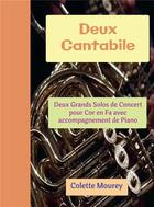 Couverture du livre « Deux cantabile ; deux grands solos de concert pour cor en fa avec accompagnement de piano » de Colette Mourey aux éditions Bookelis