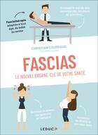 Couverture du livre « Fascia, le nouvel organe clé de votre santé » de Christian Courraud aux éditions Leduc