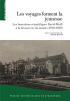 Couverture du livre « Les voyages forment la jeunesse : Les boursières scientifiques David-Weill à la découverte du monde (1910-1939) » de Antonin Durand aux éditions Pu De Strasbourg