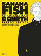 Couverture du livre « Banana fish - perfect edition : Official guidebook rebirth » de Akimi Yoshida aux éditions Panini