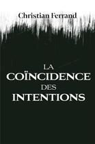 Couverture du livre « La Coïncidence des Intentions » de Christian Ferrand aux éditions Librinova