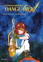 Couverture du livre « Danguard A Tome 1 » de Leiji Matsumoto aux éditions Black Box