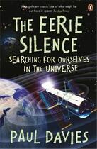 Couverture du livre « THE EERIE SILENCE: SEARCHING FOR OURSELVES IN THE UNIVERSE » de Paul Davies aux éditions Penguin Books Uk
