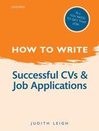 Couverture du livre « How to Write: Successful CVs and Job Applications » de Leigh Judith aux éditions Oup Oxford