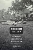 Couverture du livre « Sick from Freedom: African-American Illness and Suffering during the C » de Downs Jim aux éditions Oxford University Press Usa