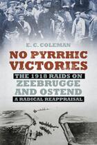 Couverture du livre « No Pyrrhic Victories » de Coleman E C aux éditions History Press Digital