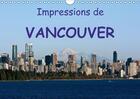 Couverture du livre « Impressions de vancouver calendrier mural 2018 din a4 horizo - une destination de vacances po » de Schoen A aux éditions Calvendo