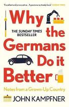 Couverture du livre « WHY THE GERMANS DO IT BETTER » de John Kampfner aux éditions Atlantic Books