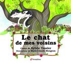 Couverture du livre « Le chat de mes voisins » de Sylvie Tessier et Marie-Claude Mongeon aux éditions Éditions Du Vermillon